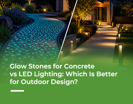 Glow Stones for Concrete vs LED Lighting: Which Is Better for Outdoor Design?