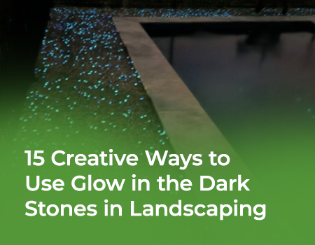 15 Creative Ways to Use Glow in the Dark Stones in Landscaping